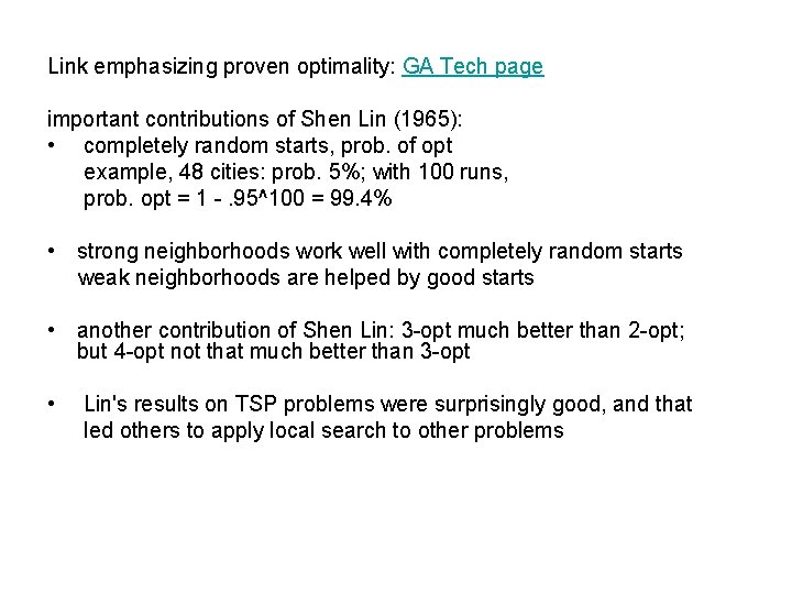 Link emphasizing proven optimality: GA Tech page important contributions of Shen Lin (1965): •