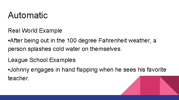 Automatic Real World Example • After being out in the 100 degree Fahrenheit weather,