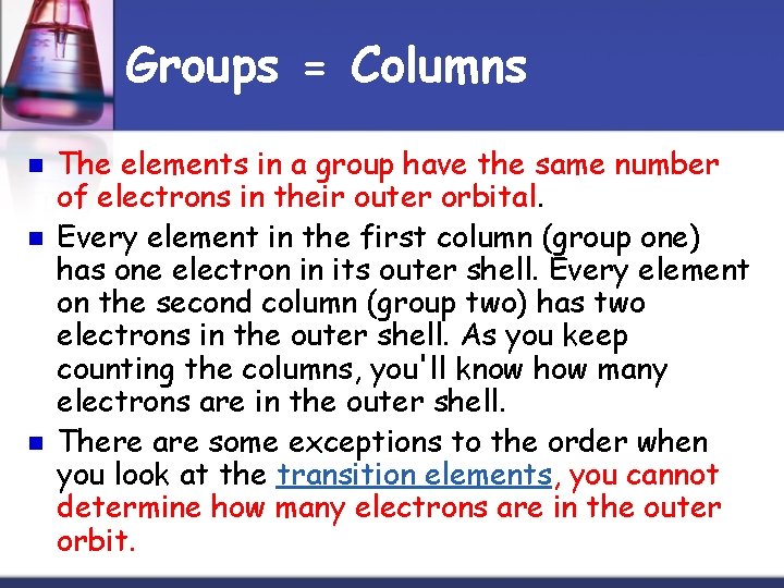 Groups = Columns n n n The elements in a group have the same