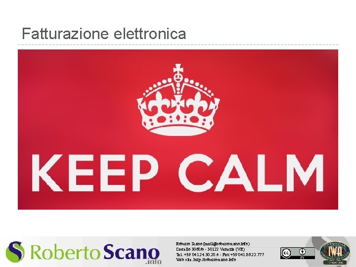Fatturazione elettronica Roberto Scano (mail@robertoscano. info) Castello 3060/b - 30122 Venezia (VE) Tel. +39