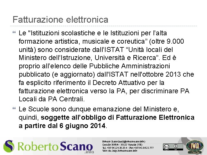 Fatturazione elettronica Le "Istituzioni scolastiche e le Istituzioni per l’alta formazione artistica, musicale e