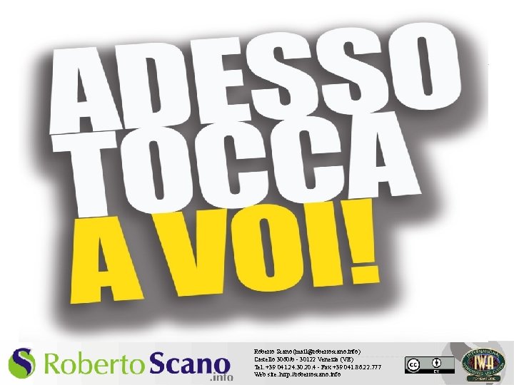 Roberto Scano (mail@robertoscano. info) Castello 3060/b - 30122 Venezia (VE) Tel. +39 041. 24.