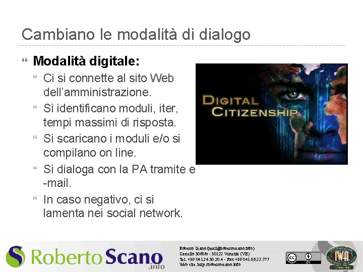 Cambiano le modalità di dialogo Modalità digitale: Ci si connette al sito Web dell’amministrazione.