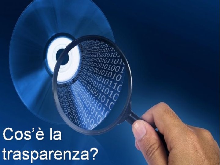 Cos’è la trasparenza? Roberto Scano (mail@robertoscano. info) Castello 3060/b - 30122 Venezia (VE) Tel.