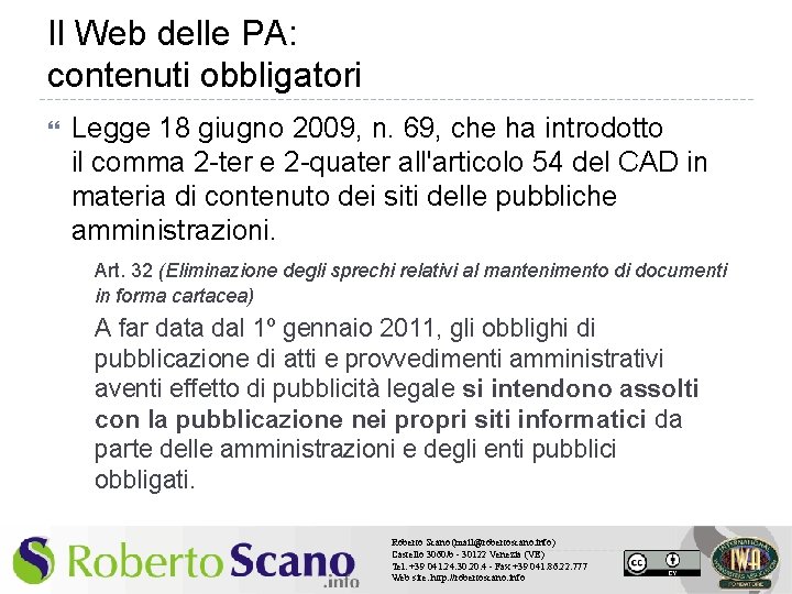 Il Web delle PA: contenuti obbligatori Legge 18 giugno 2009, n. 69, che ha