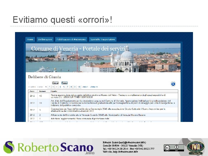 Evitiamo questi «orrori» ! Roberto Scano (mail@robertoscano. info) Castello 3060/b - 30122 Venezia (VE)