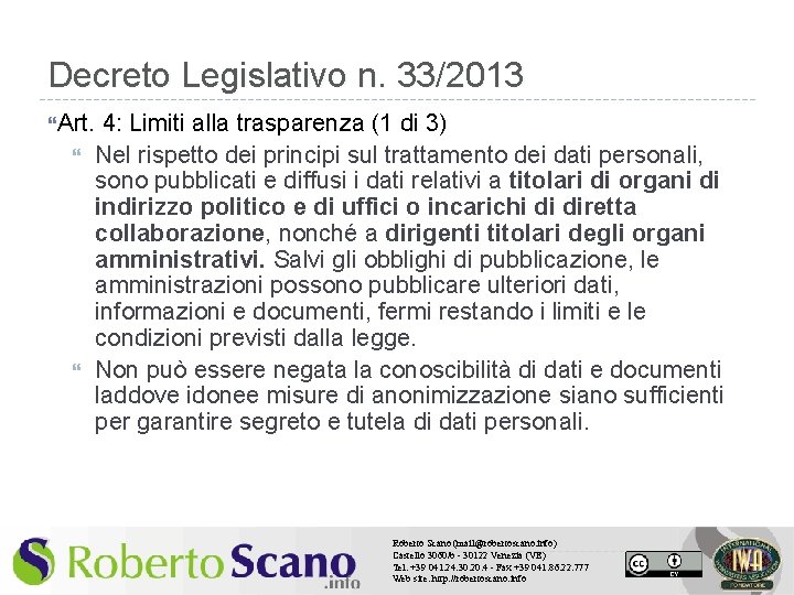 Decreto Legislativo n. 33/2013 Art. 4: Limiti alla trasparenza (1 di 3) Nel rispetto
