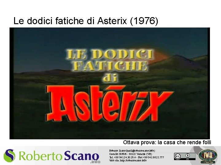 Le dodici fatiche di Asterix (1976) Ottava prova: la casa che rende folli Roberto