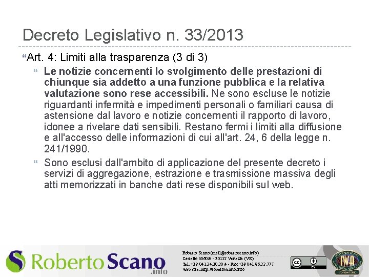 Decreto Legislativo n. 33/2013 Art. 4: Limiti alla trasparenza (3 di 3) Le notizie