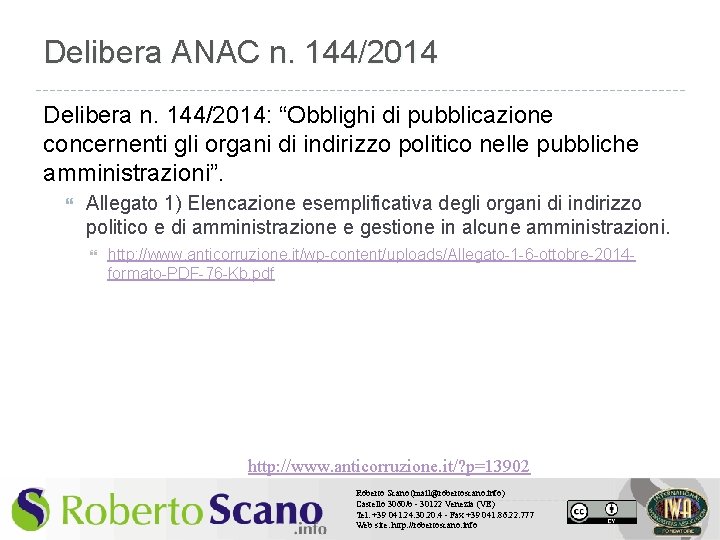 Delibera ANAC n. 144/2014 Delibera n. 144/2014: “Obblighi di pubblicazione concernenti gli organi di