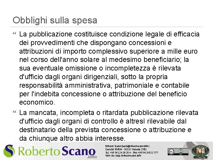 Obblighi sulla spesa La pubblicazione costituisce condizione legale di efficacia dei provvedimenti che dispongano