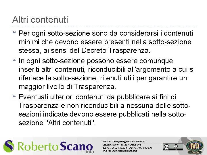 Altri contenuti Per ogni sotto-sezione sono da considerarsi i contenuti minimi che devono essere