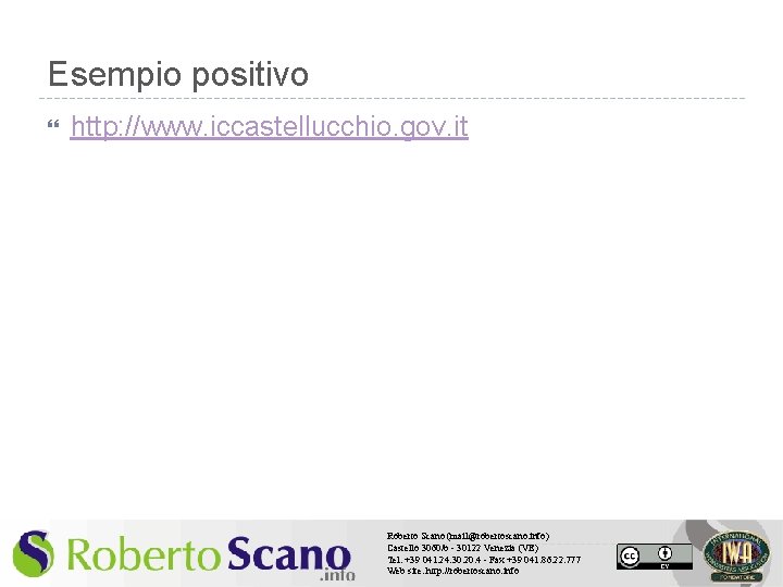 Esempio positivo http: //www. iccastellucchio. gov. it Roberto Scano (mail@robertoscano. info) Castello 3060/b -