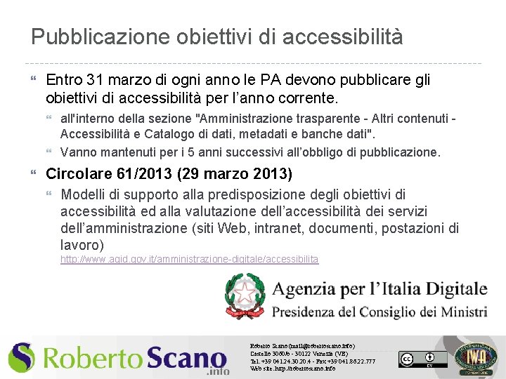 Pubblicazione obiettivi di accessibilità Entro 31 marzo di ogni anno le PA devono pubblicare