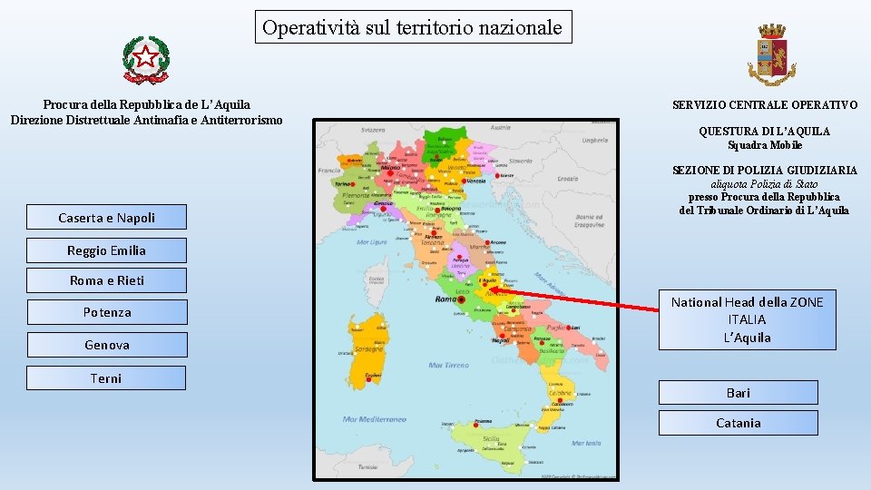 Operatività sul territorio nazionale Procura della Repubblica de L’Aquila Direzione Distrettuale Antimafia e Antiterrorismo