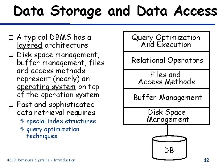 Data Storage and Data Access A typical DBMS has a layered architecture q Disk