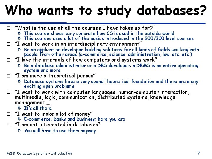 Who wants to study databases? q “What is the use of all the courses
