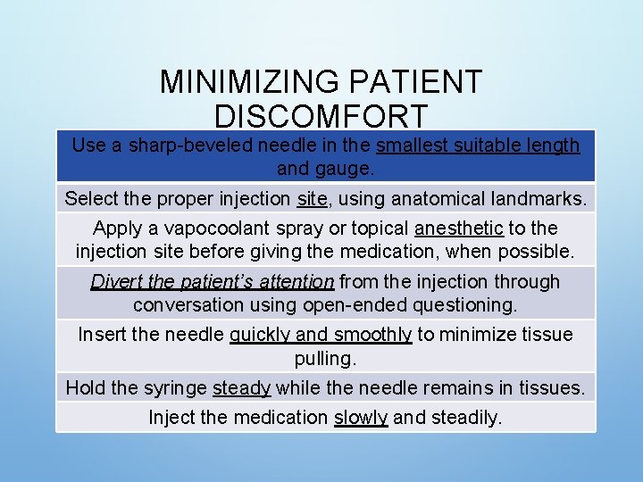 MINIMIZING PATIENT DISCOMFORT Use a sharp-beveled needle in the smallest suitable length and gauge. MINIMIZING PATIENT DISCOMFORT Use a sharp-beveled needle in the smallest suitable length and gauge.