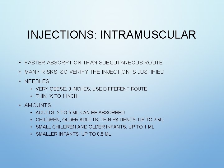 INJECTIONS: INTRAMUSCULAR • FASTER ABSORPTION THAN SUBCUTANEOUS ROUTE • MANY RISKS, SO VERIFY THE INJECTIONS: INTRAMUSCULAR • FASTER ABSORPTION THAN SUBCUTANEOUS ROUTE • MANY RISKS, SO VERIFY THE