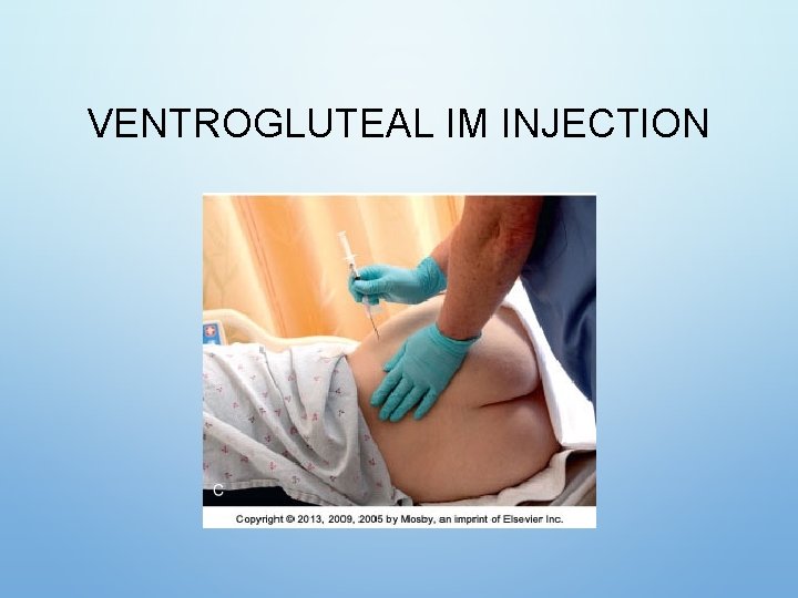 VENTROGLUTEAL IM INJECTION VENTROGLUTEAL IM INJECTION