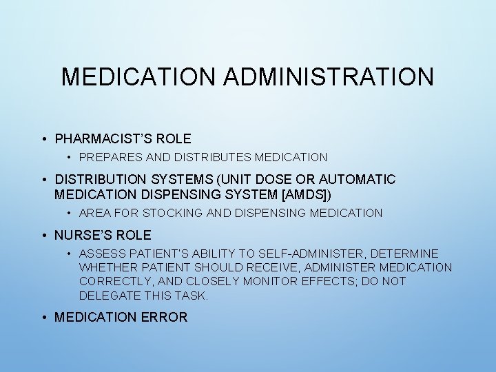 MEDICATION ADMINISTRATION • PHARMACIST’S ROLE • PREPARES AND DISTRIBUTES MEDICATION • DISTRIBUTION SYSTEMS (UNIT MEDICATION ADMINISTRATION • PHARMACIST’S ROLE • PREPARES AND DISTRIBUTES MEDICATION • DISTRIBUTION SYSTEMS (UNIT