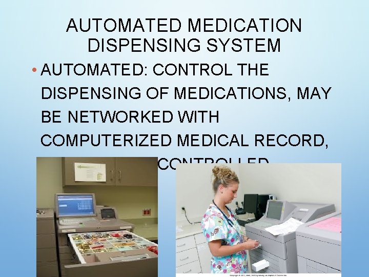 AUTOMATED MEDICATION DISPENSING SYSTEM • AUTOMATED: CONTROL THE DISPENSING OF MEDICATIONS, MAY BE NETWORKED AUTOMATED MEDICATION DISPENSING SYSTEM • AUTOMATED: CONTROL THE DISPENSING OF MEDICATIONS, MAY BE NETWORKED