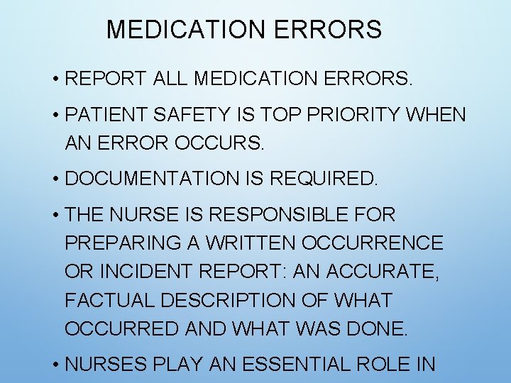 MEDICATION ERRORS • REPORT ALL MEDICATION ERRORS. • PATIENT SAFETY IS TOP PRIORITY WHEN MEDICATION ERRORS • REPORT ALL MEDICATION ERRORS. • PATIENT SAFETY IS TOP PRIORITY WHEN