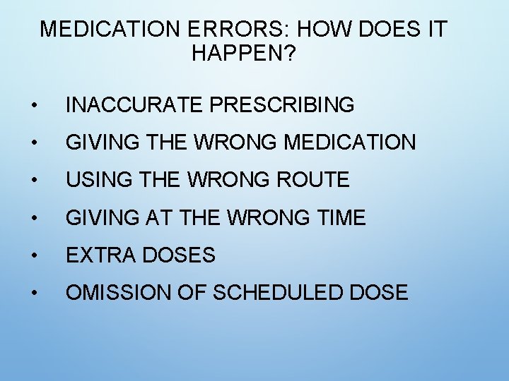 MEDICATION ERRORS: HOW DOES IT HAPPEN? • INACCURATE PRESCRIBING • GIVING THE WRONG MEDICATION MEDICATION ERRORS: HOW DOES IT HAPPEN? • INACCURATE PRESCRIBING • GIVING THE WRONG MEDICATION