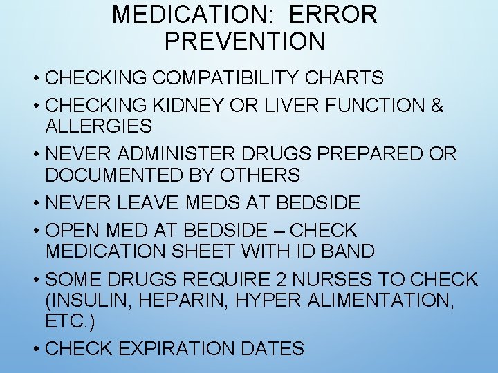 MEDICATION: ERROR PREVENTION • CHECKING COMPATIBILITY CHARTS • CHECKING KIDNEY OR LIVER FUNCTION & MEDICATION: ERROR PREVENTION • CHECKING COMPATIBILITY CHARTS • CHECKING KIDNEY OR LIVER FUNCTION &