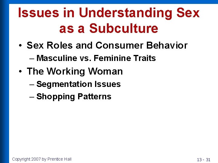 Issues in Understanding Sex as a Subculture • Sex Roles and Consumer Behavior –