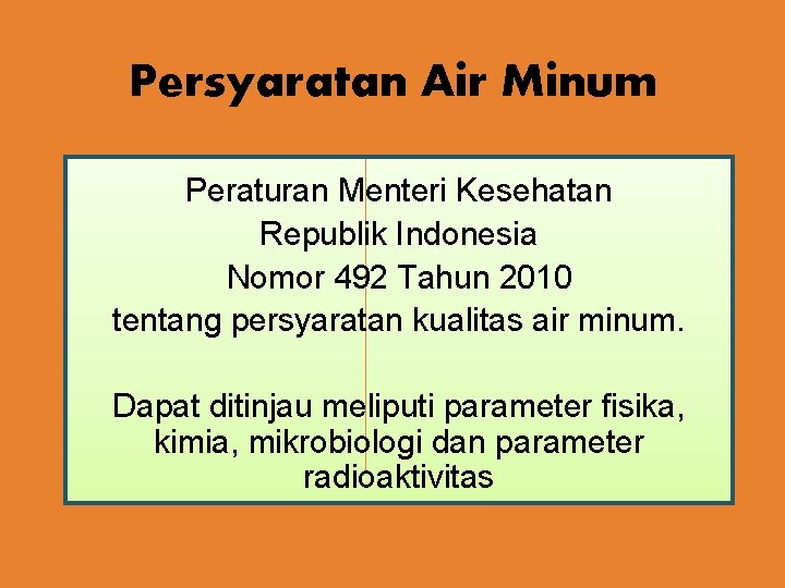 Persyaratan Air Minum Peraturan Menteri Kesehatan Republik Indonesia Nomor 492 Tahun 2010 tentang persyaratan