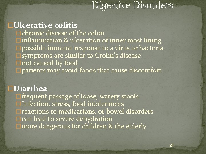 Digestive Disorders �Ulcerative colitis � chronic disease of the colon � inflammation & ulceration