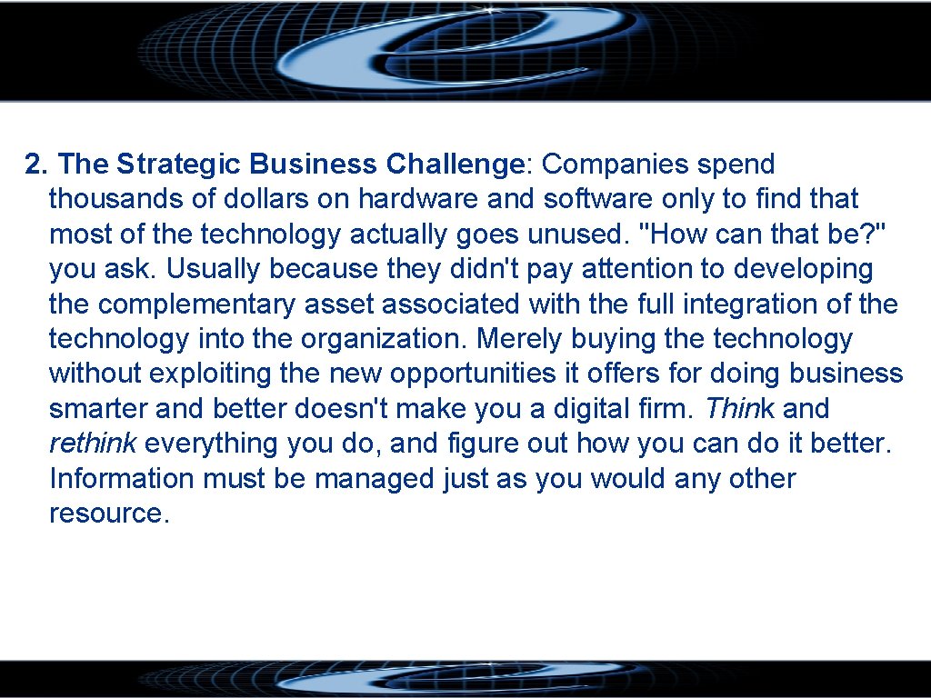 2. The Strategic Business Challenge: Companies spend thousands of dollars on hardware and software