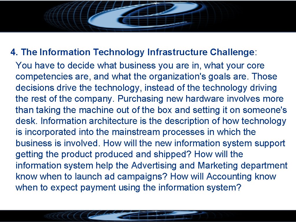 4. The Information Technology Infrastructure Challenge: You have to decide what business you are