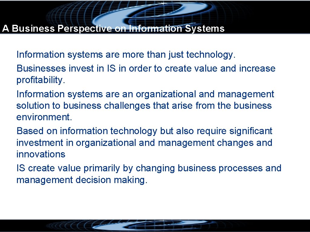 A Business Perspective on Information Systems Information systems are more than just technology. Businesses