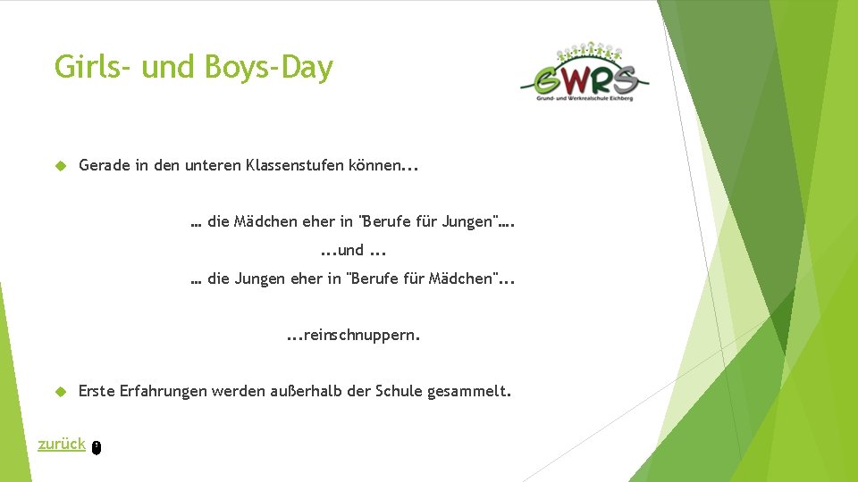 Girls- und Boys-Day Gerade in den unteren Klassenstufen können. . . … die Mädchen