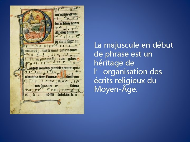 La majuscule en début de phrase est un héritage de l’organisation des écrits religieux