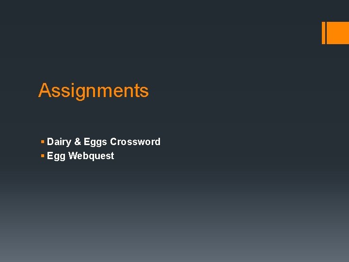 Assignments § Dairy & Eggs Crossword § Egg Webquest 