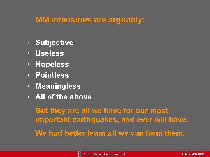 MM intensities are arguably: • • • Subjective Useless Hopeless Pointless Meaningless All of