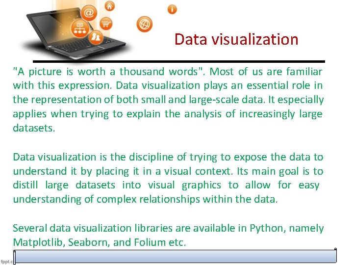 Data visualization "A picture is worth a thousand words". Most of us are familiar