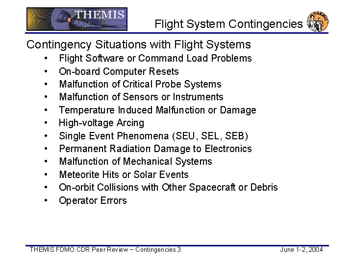 Flight System Contingencies Contingency Situations with Flight Systems • • • Flight Software or