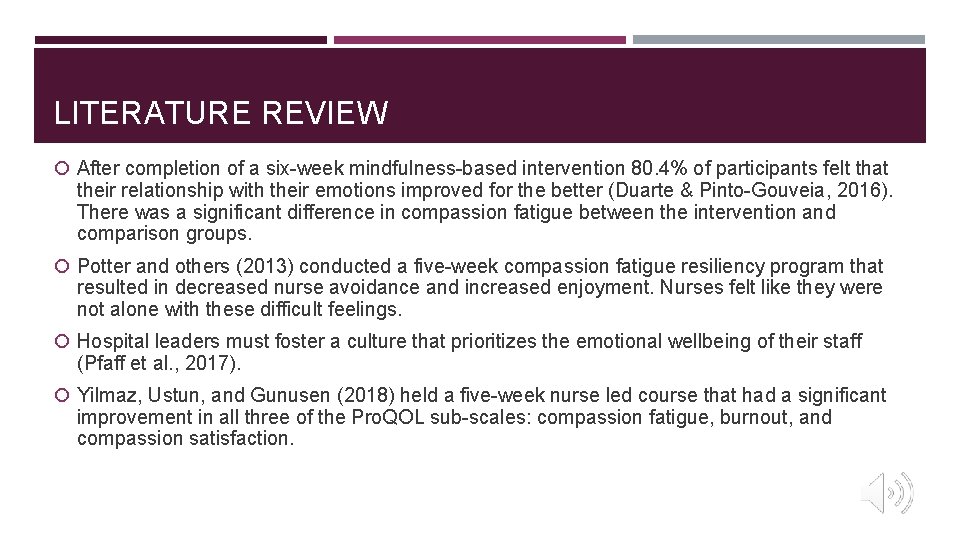 LITERATURE REVIEW After completion of a six-week mindfulness-based intervention 80. 4% of participants felt