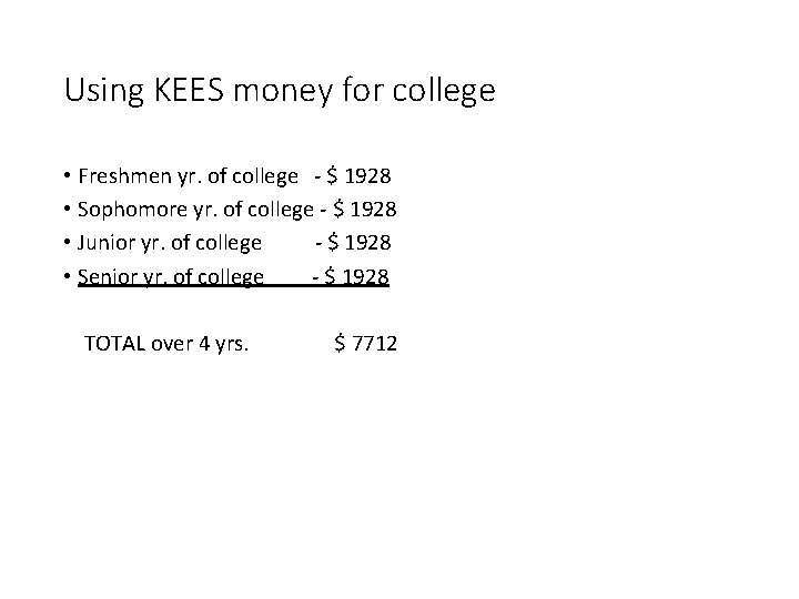 Using KEES money for college • Freshmen yr. of college - $ 1928 •