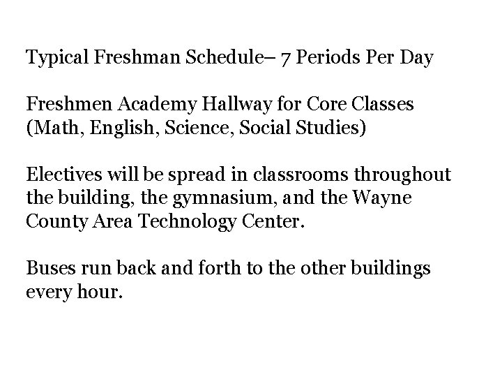 Typical Freshman Schedule– 7 Periods Per Day Freshmen Academy Hallway for Core Classes (Math,