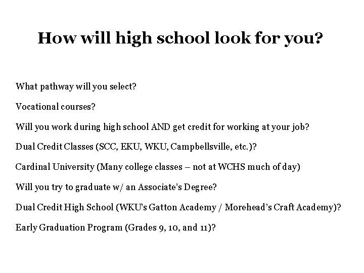 How will high school look for you? What pathway will you select? Vocational courses?