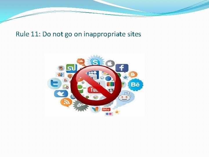 Rule 11: Do not go on inappropriate sites 
