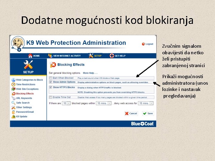 Dodatne mogućnosti kod blokiranja Zvučnim signalom obavijesti da netko želi pristupiti zabranjenoj stranici Prikaži