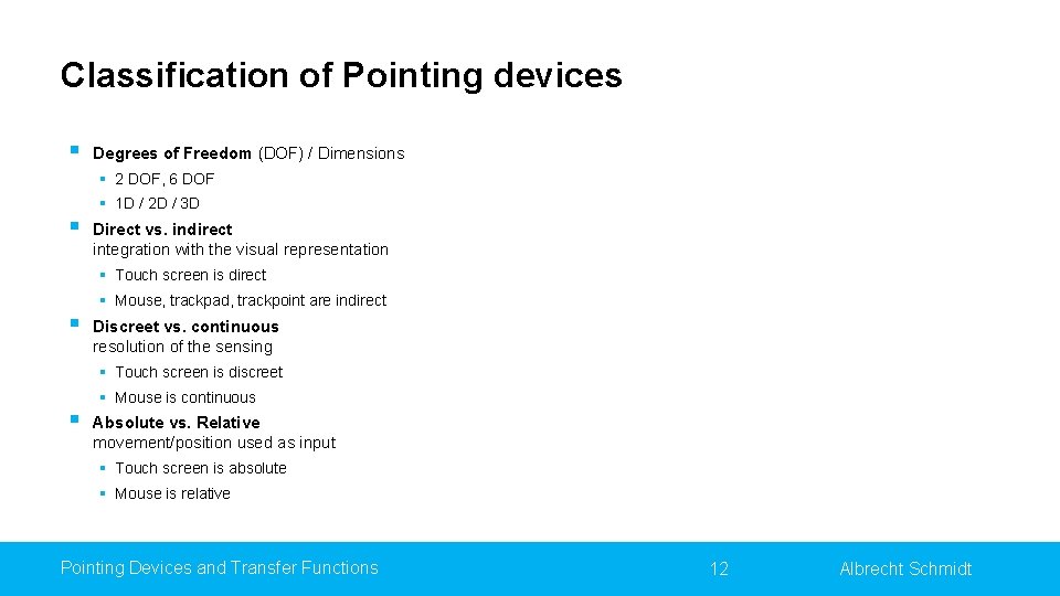 Classification of Pointing devices § Degrees of Freedom (DOF) / Dimensions § 2 DOF,