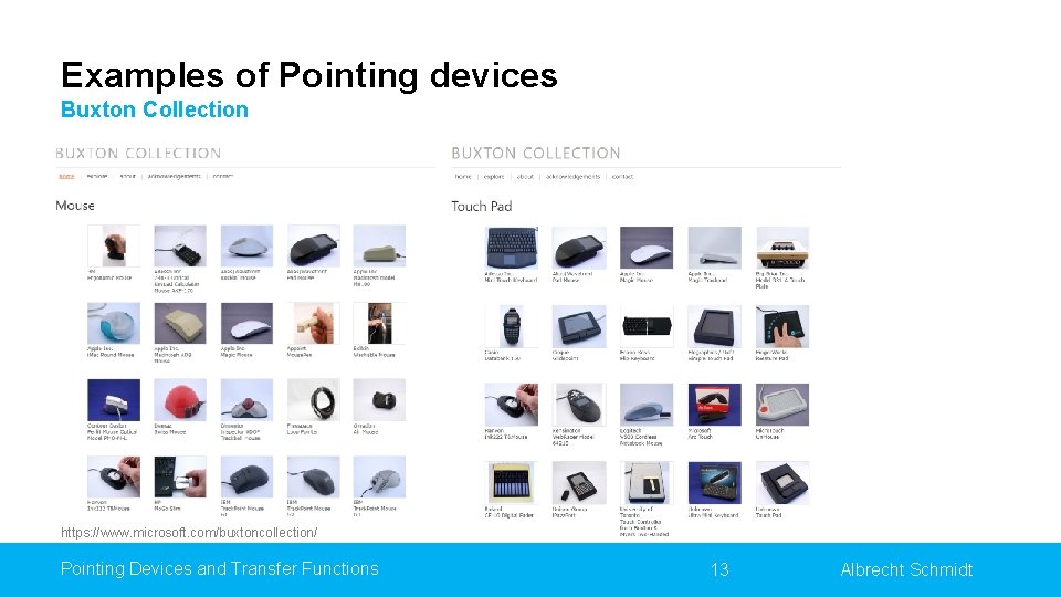 Examples of Pointing devices Buxton Collection https: //www. microsoft. com/buxtoncollection/ Pointing Devices and Transfer