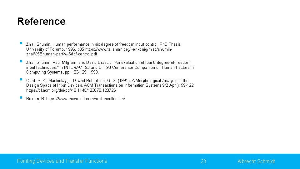 Reference § § Zhai, Shumin. Human performance in six degree of freedom input control.